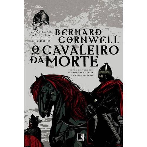 O Cavaleiro da Morte — Bernard Cornwell — Crônicas Saxônicas livro 2 | by  Sabrina Roman | Medium