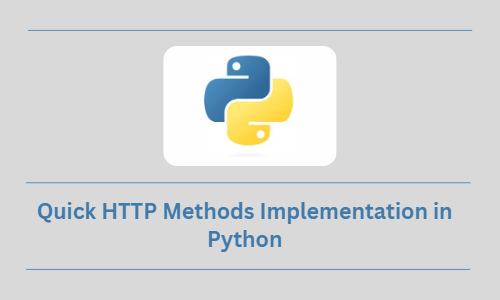 Implementation of HTTP Methods in Python: A Quick Guide | by Azam Akram ...