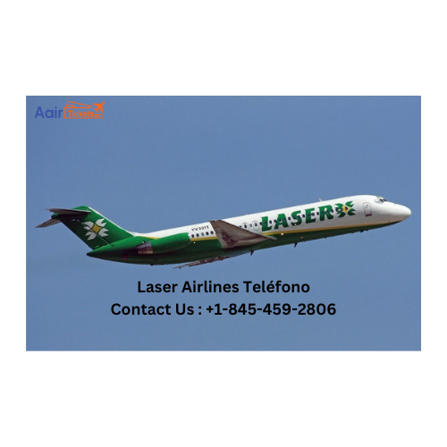 Laser Airlines Teléfono +18454592806 Timmartinak Medium
