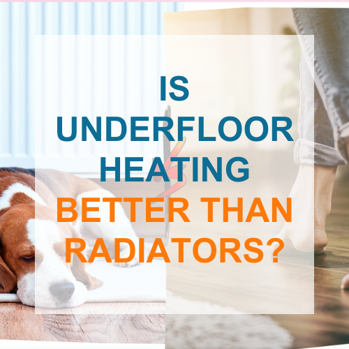 Is underfloor heating better than radiators? Underfloor Heating