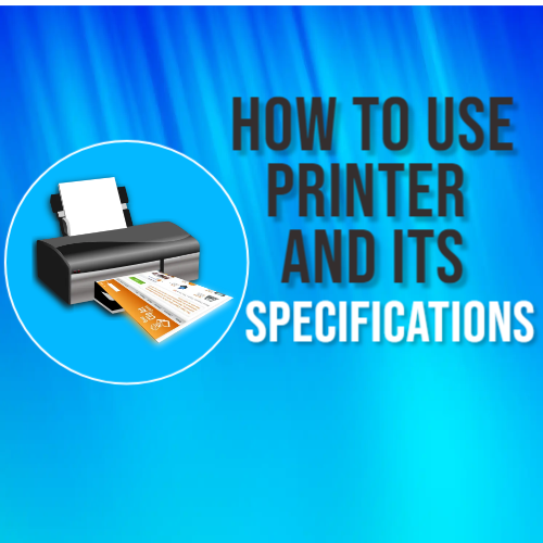 Define printer and all its specifications by Finders Beam Medium