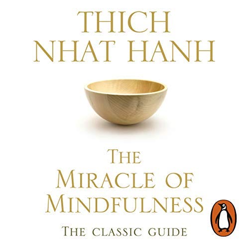 Thich Nhat Hanh The Miracle of Mindfulness by Peter Eastman Medium