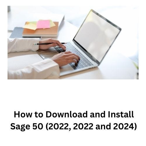 How to Download and Install Sage 50 (2022, 2022 and 2024) by Thomaslane Jun, 2024 Medium