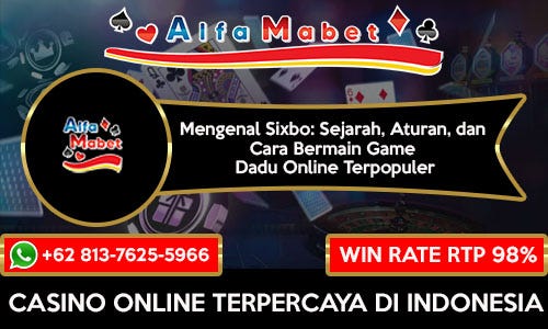 Mengenal Sixbo: Sejarah, Aturan, dan Cara Bermain Game Dadu Online