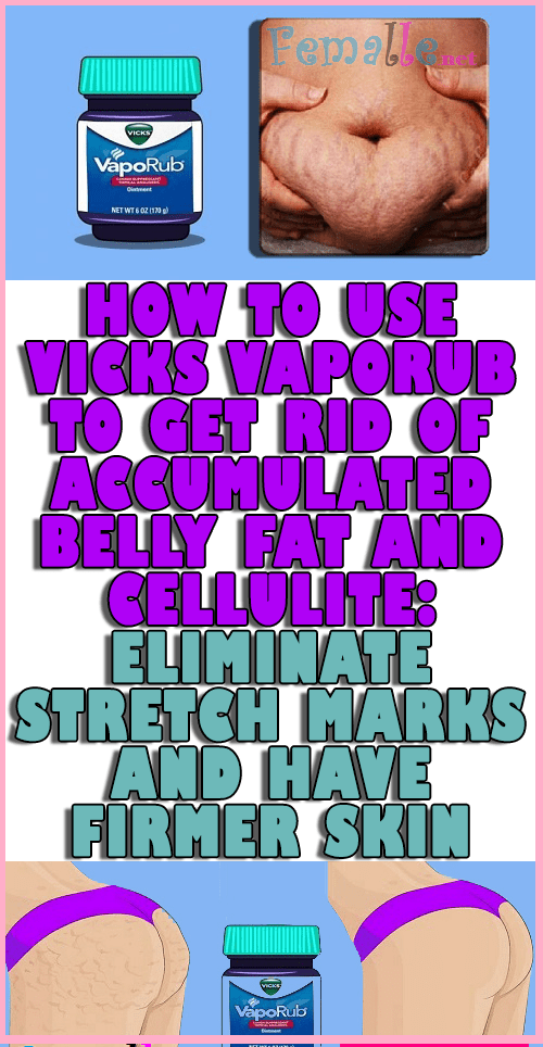How To Use Vaporub To Lose Belly Fat How To Use Vicks VapoRub To Get Rid Of Accumulated Belly Fat And