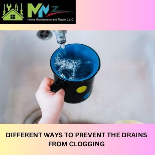 DIFFERENT WAYS TO PREVENT THE DRAINS FROM CLOGGING emergency