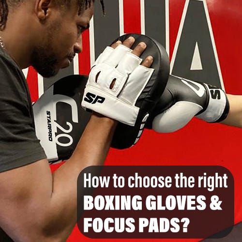 How to choose the right boxing gloves and focus pads?