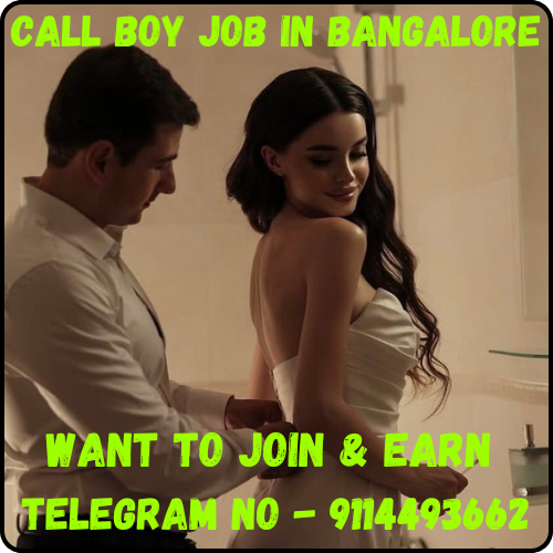 BANGALORE CALL BOY CAREERS — EARN BIG WITH SAFE INTIMATE SERVICES