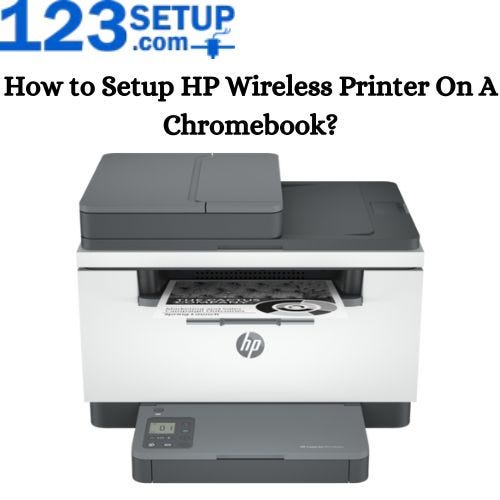 How to Setup HP Wireless Printer On A Chromebook? | by Amelia Starks |  Medium
