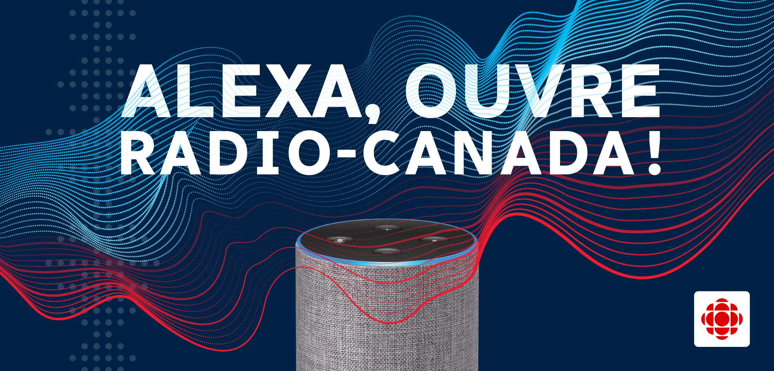 Alexa, ouvre Radio-Canada », les dessous de la Skill Radio-Canada | by  Thomas Le Jouan | Radio-Canada Lab | Medium