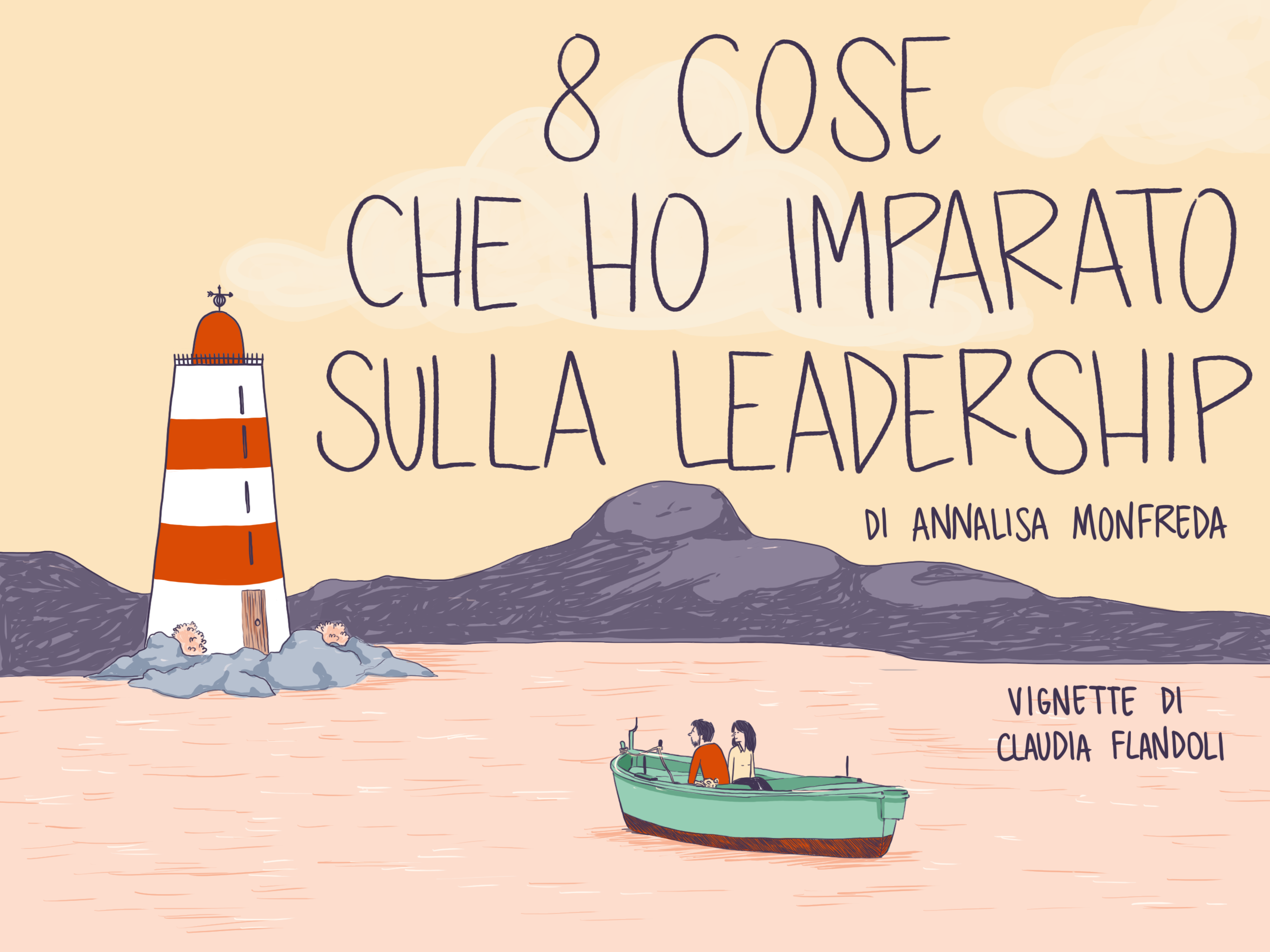 Otto cose che ho imparato sulla leadership, by Annalisa Monfreda