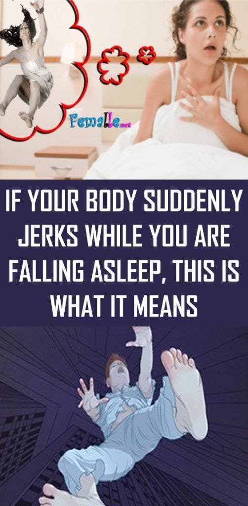 IF YOUR BODY SUDDENLY JERKS WHILE FALLING ASLEEP, THIS IS WHAT IT MEANS