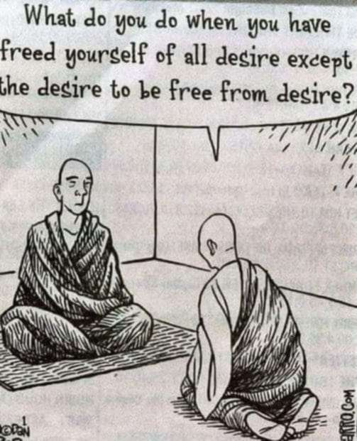 The dilemma of desiring to be free from desire muru medium