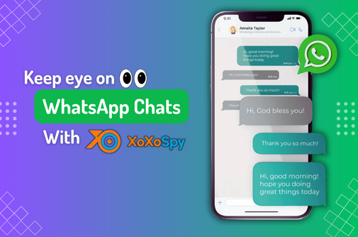 Keep an Eye on WhatsApp Chats in Stealth Mode with XOXOSpy