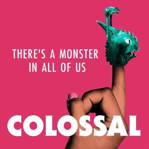 Movie Review: Colossal. I was expecting 28 Days meets… | by What is ...