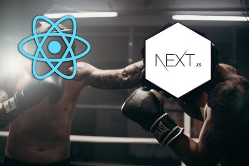 ReactJS vs NextJS: Which one should you use for your next project? | CodeX