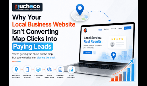 Why Your Local Business Website Isn’t Converting Map Clicks Into Paying Leads