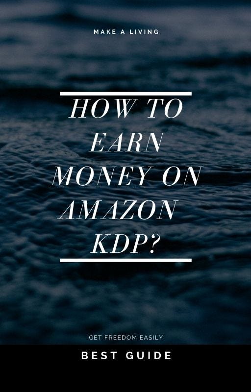 How to Earn Money on Amazon KDP?. making money on Amazon KDP is easy