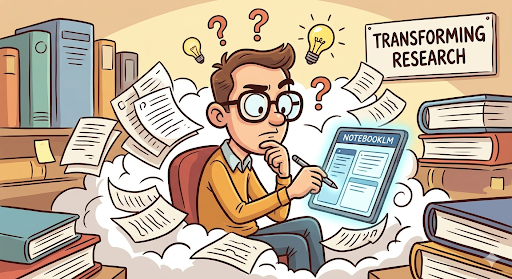NotebookLM is transforming research faster, better, repeatable, your thinking proces