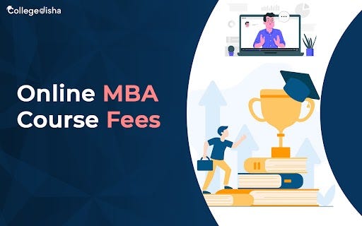 Online MBA Course Fees Tushargoyal Medium Online MBA Course Fees Tushargoyal Medium