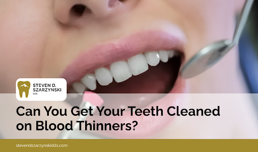 Can You Get Your Teeth Cleaned on Blood Thinners?
