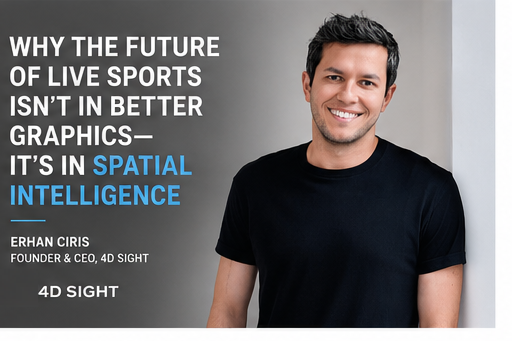 Erhan Ciris on AI, spatial intelligence, and the future of live sports media