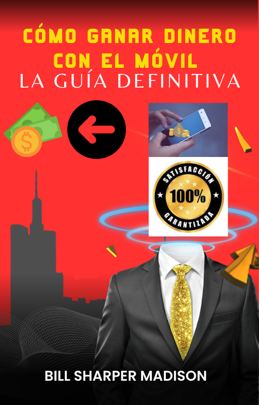 CÓMO GANAR DINERO CON EL MÓVIL — LA GUÍA DEFINITIVA