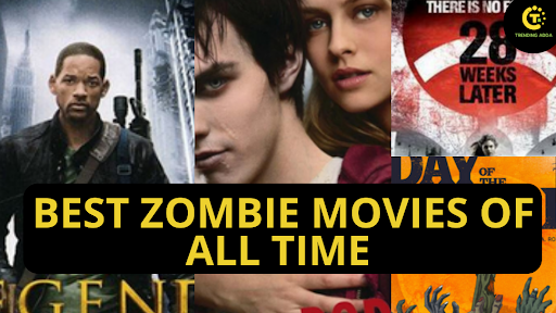 Best Zombie Movies of All Time