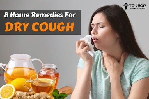 https://toneop.com/blog/8-Home-Remedies-For-Dry-Cough - toneop Artical ...