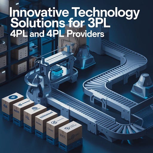 Innovative Technology Solutions for 3PL and 4PL Providers
