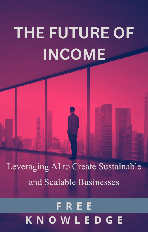 The Future of Online Income: Leveraging AI to Create Sustainable and Scalable Online Businesses 