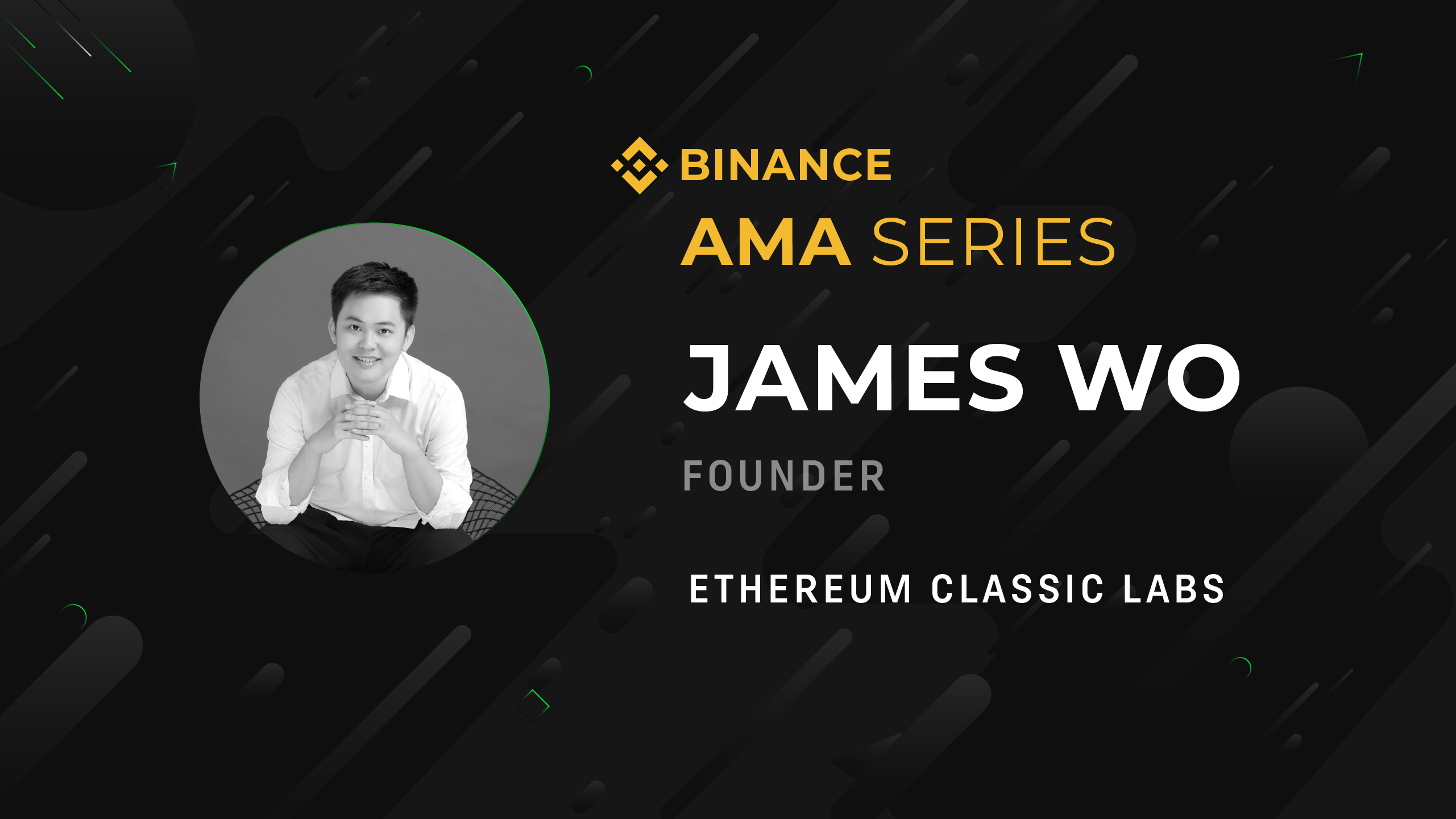 Binance AMA Series: James Wo, Founder of Ethereum Classic Labs | by Ethereum  Classic Labs | Ethereum Classic Labs | Medium