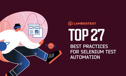 Selenium Automation Best Practices in 2021 | by Veethee Dixit | Medium
