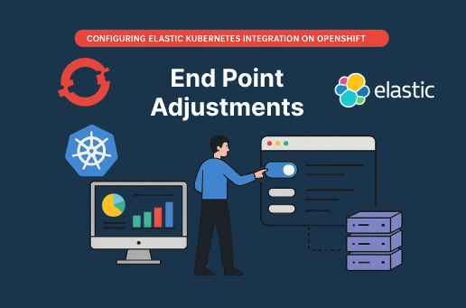 Configuring Elastic Kubernetes Integration on OpenShift: Endpoint Adjustments