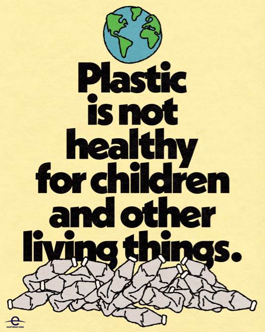 PLASTIC IS NOT HEALTHY FOR CHILDREN AND OTHER LIVING THINGS by