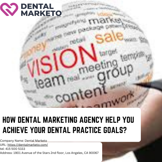 How Dental Marketing Agency Help You Achieve Your Dental Practice Goals
