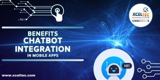 The Benefits of Chatbot Integration in Mobile Apps | by XcelTec Web ...