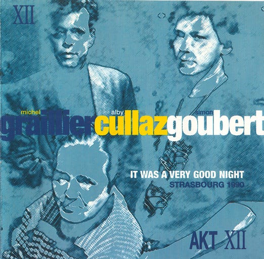 AKT XII: Michel Graillier / Alby Cullaz / Simon Goubert — It Was A Very Good Night — Strasbourg…