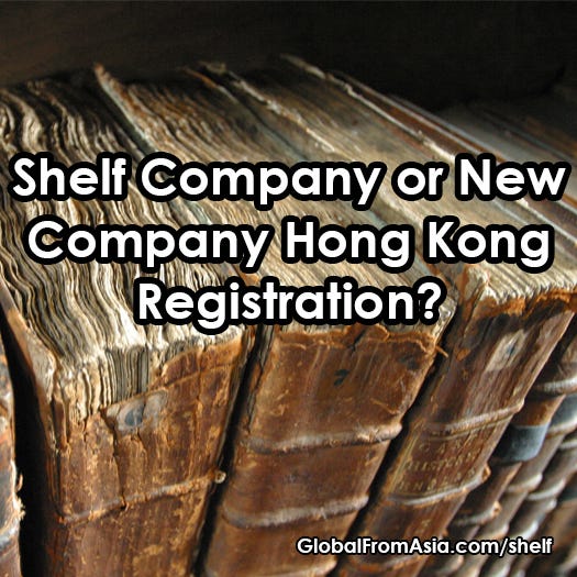 Should I Use a Shelf Company When Registering A Hong Kong Company? by