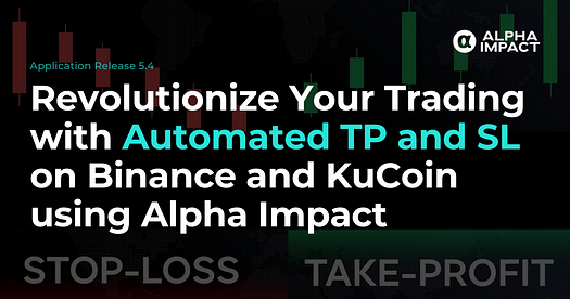 Revolutionize your trading with automated TP and SL on Binance and Kucoin using Alpha Impact | image source