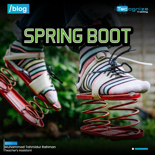 Spring Boot. Spring Boot Java Language দিয়ে খুব সহজে… | by Tecognize ...