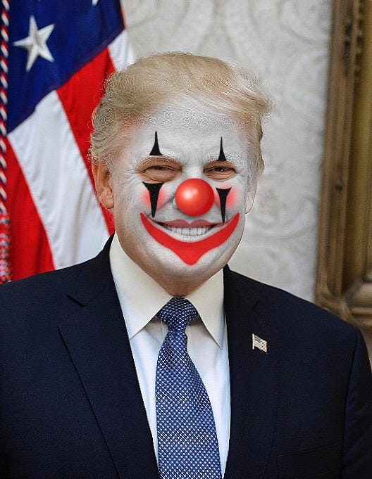 Trump — The Forever Clown