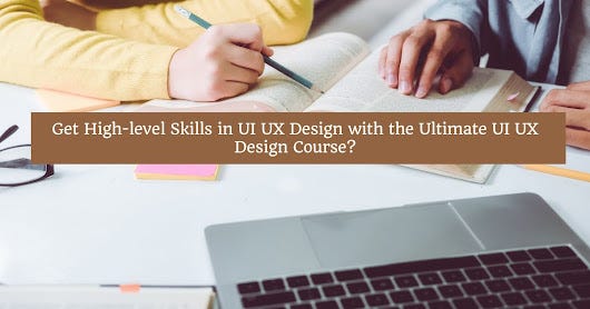 Get High Level Skills In Ui Ux Design With The Ultimate Ui Ux Design Get High Level Skills In Ui Ux Design With The Ultimate Ui Ux Design