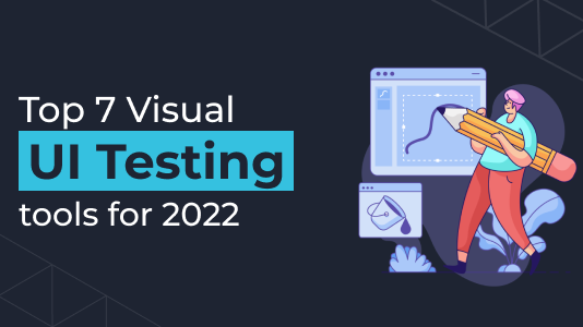 Top 7 Visual UI Testing Tools For 2022 | by Harish Rajora | Quick Code |  Medium