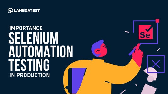 Why Testing In Production Is Pivotal For Your Release? | by Rahul Rana ...