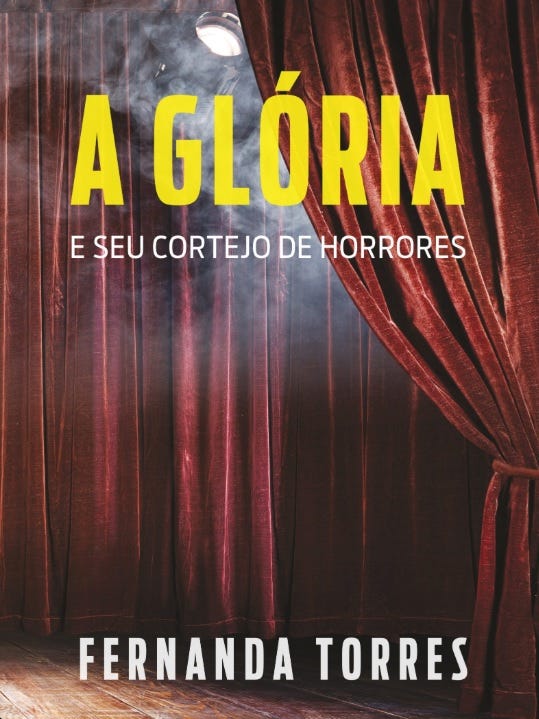Book Review: “A glória e seu cortejo de horrores”, Fernanda Torres