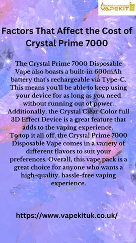 Factors That Affect the Cost of Crystal Prime 7000 by Vape Kit