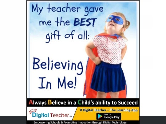 My teacher gave me the BEST gift of all_ Believing In Me! -Digital Teacher Hyderabad