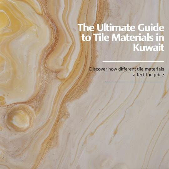 Tile Materials How They Affect the Price in Kuwait by mikha sam Medium