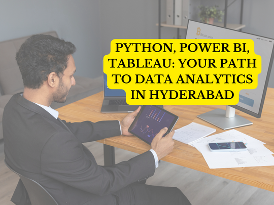 Python, Power BI, Tableau: Your Path to Data Analytics in Hyderabad ...